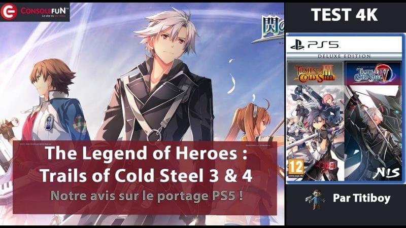 [TEST 4K] : Trails of Cold Steel III & IV sur PS5 - Un portage qu'on recommande ? (Spoiler inside)