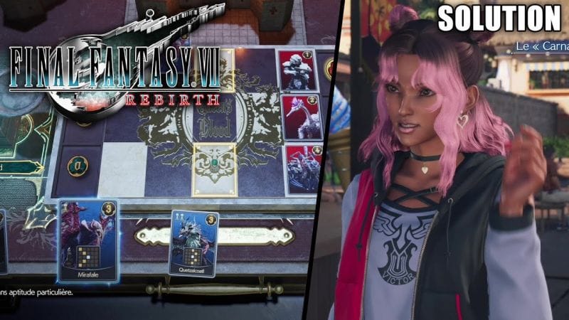 Final Fantasy 7 Rebirth Soluce Chapitre 6 - Cloud : Carnaval des Cartes (Costa Del Amor)