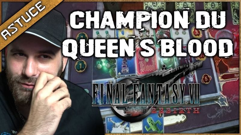Devenez le maitre du QUEEN'S BLOOD 🔥 FINAL FANTASY VII REBIRTH