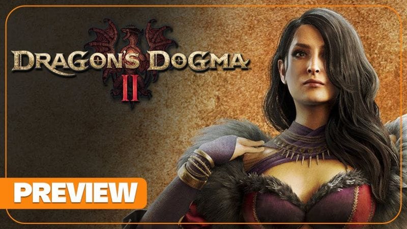 On a rejoué à DRAGON'S DOGMA 2, ce RPG s'annonce très bon ! PREVIEW