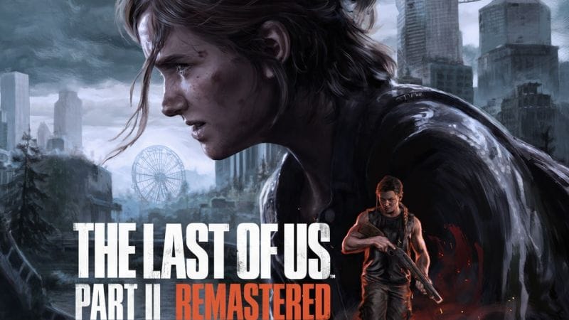 The Last of Us™ Part II Remastered