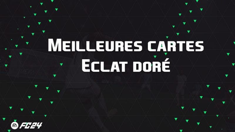 Les meilleures cartes et joueurs pour évolutions Eclat doré sur EA Sports FC 24