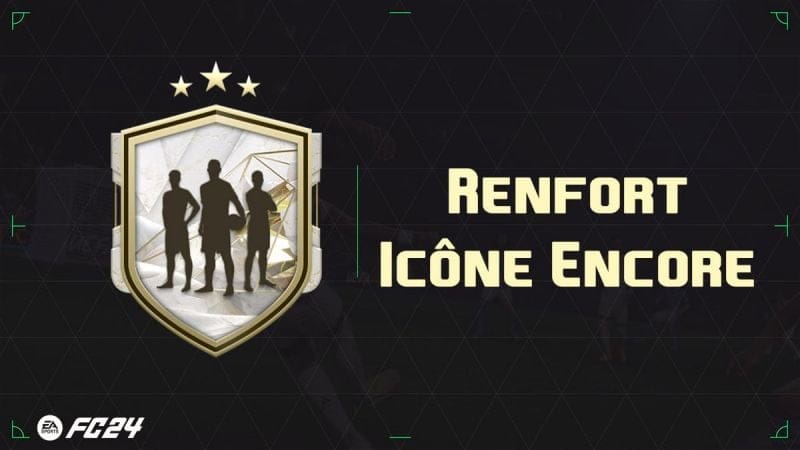 EA FC 24, solution DCE Renfort Icône Encore - Guides - Gamosaurus