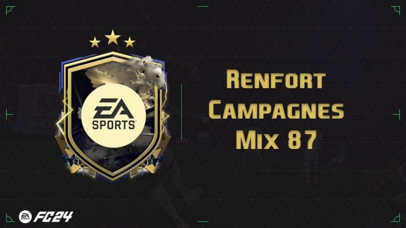 EA FC 24, solution DCE Renfort Campagnes Mix 85+ - Guides - Gamosaurus