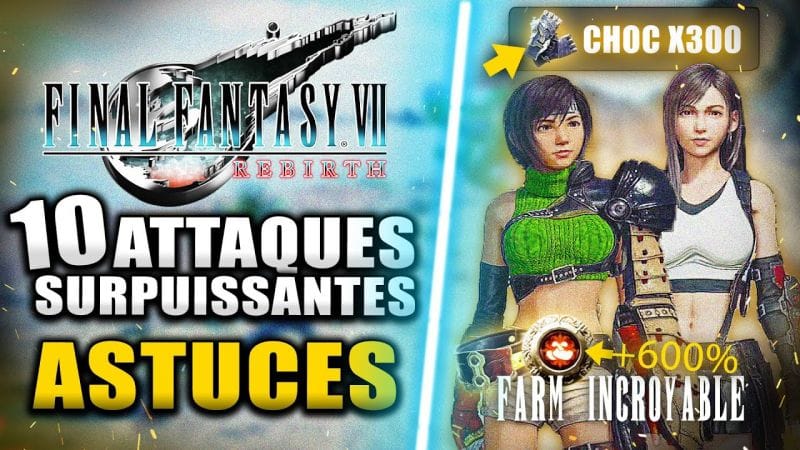 Final Fantasy VII Rebirth : 10 Attaques SURPUISSANTES & Farm XP/Matéria INCROYABLE ! 🔥 (Astuces)