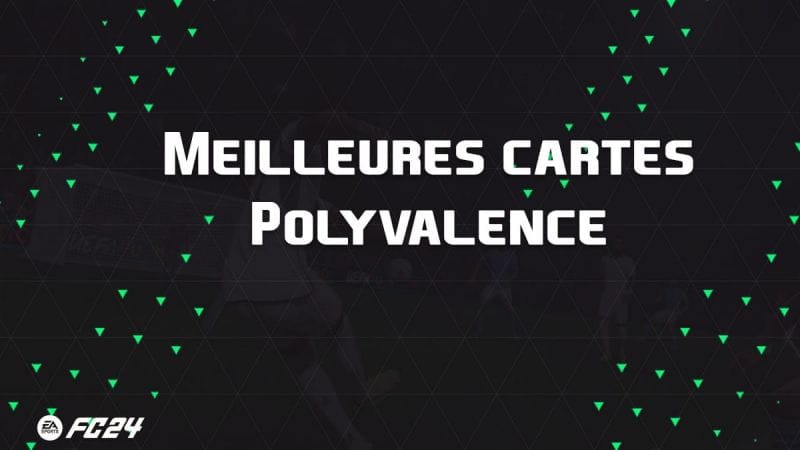 Les meilleures cartes et joueurs pour évolutions Polyvalence sur EA Sports FC 24
