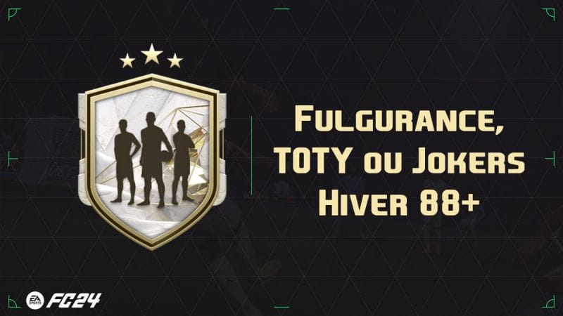 EA FC 24, solution DCE Choix Icône Fulgurance, TOTY ou Jokers Hiver 88+ - Guides - Gamosaurus