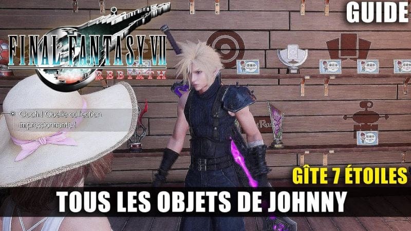 JohnnyFinal Fantasy 7 Rebirth : Débloquer TOUS les OBJETS DE JOHNNY (Gîte 7 étoiles) Collection