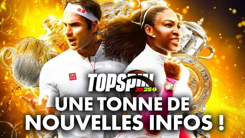 TopSpin 2K25 : Il y a plein d'infos que vous devez savoir ! 🔥