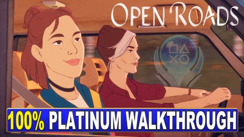 Open Roads 100% Platinum Walkthrough | Trophy & Achievement Guide -Crossbuy PS4, PS5