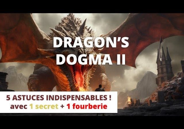Dragon's Dogma 2 | 5 ASTUCES INDISPENSABLES AVEC 1 SECRET ET UNE FOURBERIE - SANS SPOILS