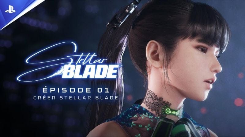 Stellar Blade - Coulisses du développement #1 : créer le jeu - VOSTFR - 4K | PS5