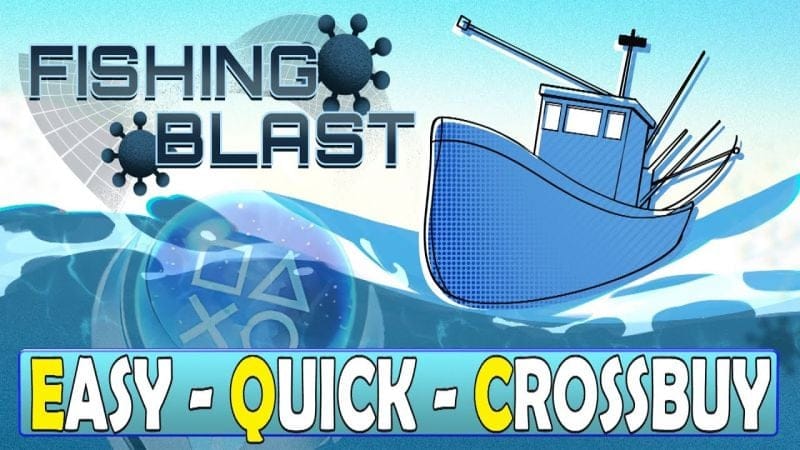 Fishing Blast Easy & Quick Platinum - Crossbuy PS4, PS5