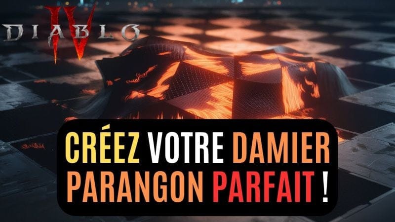 Notre Méthode Pas à Pas Pour Dompter Et Réaliser Un Damier Parangon Optimal Dans Diablo IV !