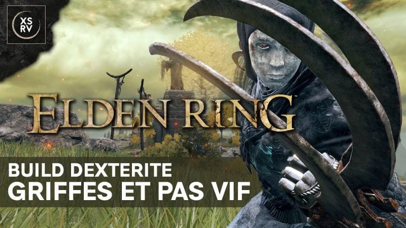 Guide Elden Ring : Griffes + Pas vifs, un build très dynamique que j'adore !