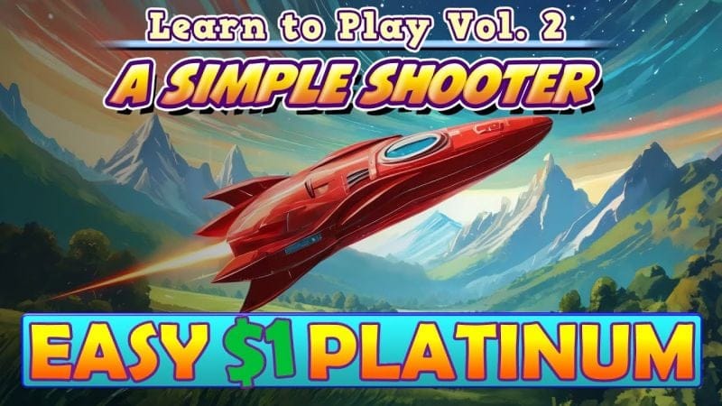 New Easy $1 Platinum Game - Learn to Play Vol. 2 - A Simple Shooter Quick Trophy Guide