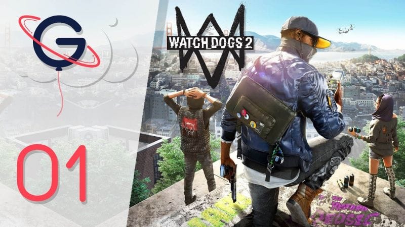 WATCH DOGS 2 FR #1 : Bienvenue à San Francisco !