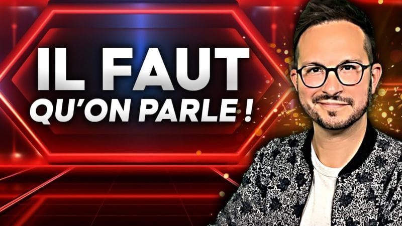 LES BIG NEWS + IL FAUT QU'ON PARLE 💥