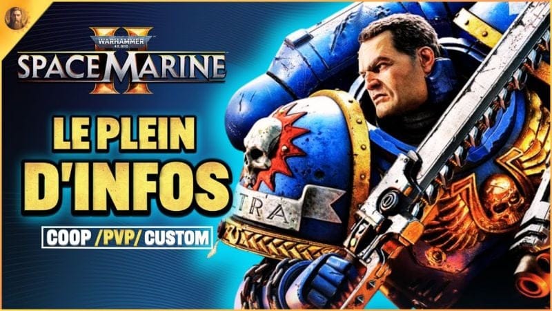 WARHAMMER 40 000 SPACE MARINE 2 !! LE PLEIN D'INFOS !! COOP/PVP/CUSTOMISATION/CROSSPLAY...