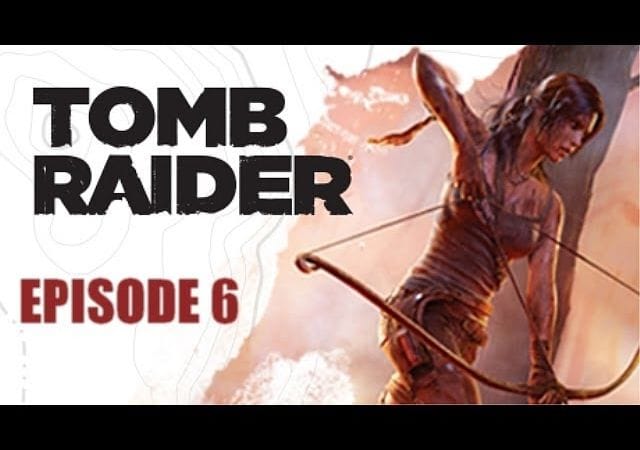 Tomb Raider | Let's Play #6: Le Monastère de l'abîme [FR][HD]