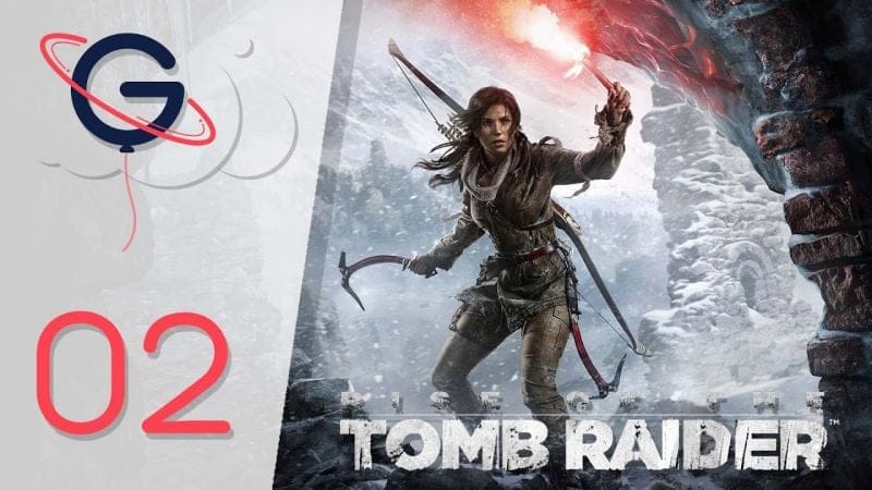 Rise of the Tomb Raider | Let's Play #02 FR
