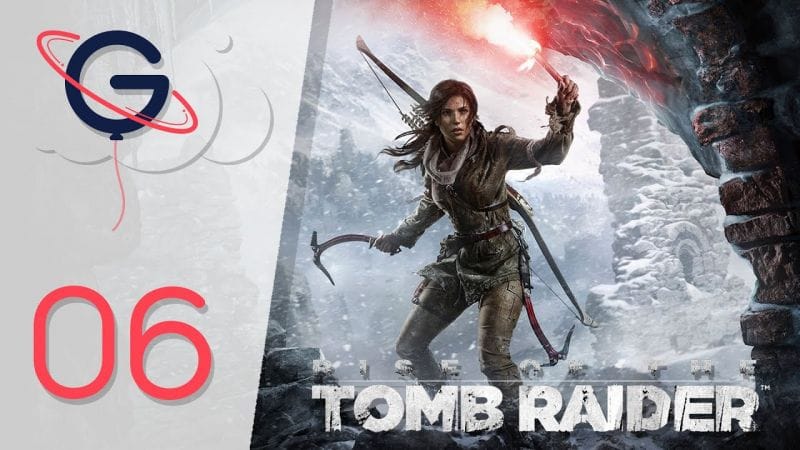 Rise of the Tomb Raider | Let's Play #06 FR