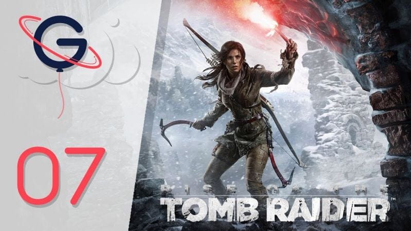 Rise of the Tomb Raider | Let's Play #07 FR