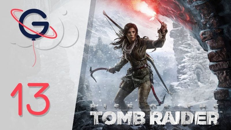 Rise of the Tomb Raider | Let's Play #13 FR