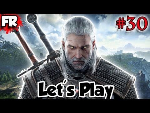 FR - THE WITCHER 3 - PC - Let's Play / Gameplay Français (#30)