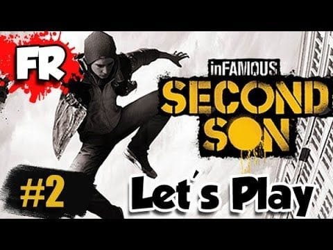 FR - INFAMOUS SECOND SON - PS4 - Let's Play / Gameplay Français (#2)