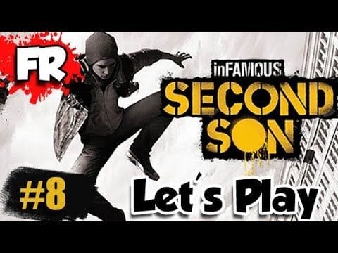 FR - INFAMOUS SECOND SON - PS4 - Let's Play / Gameplay Français (#8)