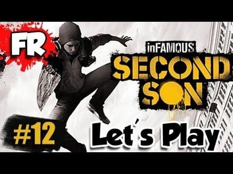 FR - INFAMOUS SECOND SON - PS4 - Let's Play / Gameplay Français (#12)