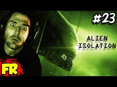 FR - ALIEN ISOLATION - Let's Play / Gameplay Français (#23)