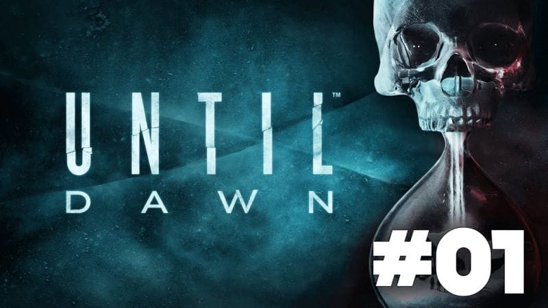 Until Dawn FR | Gameplay - Episode 1 : Intro ( PS4 )