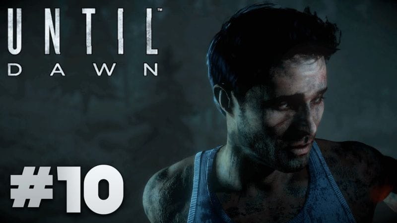 Until Dawn FR | Gameplay - Episode 10 : Proie ( PS4 )