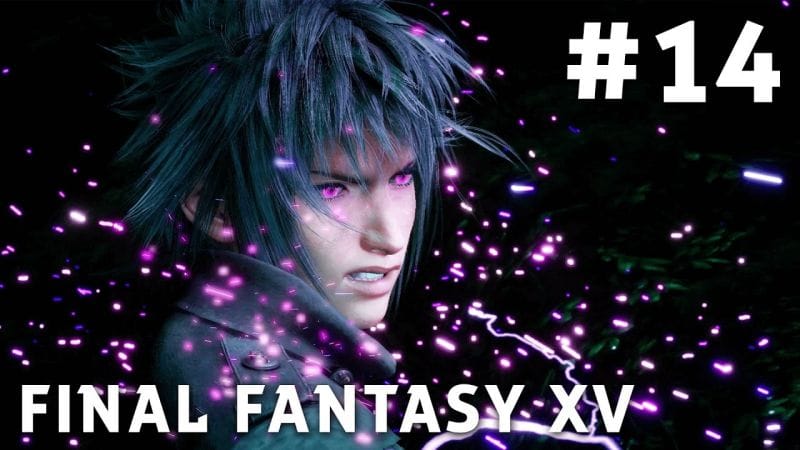 Final Fantasy XV - FR | Episode 14 : Le Fulguréen ( PS4 Pro )