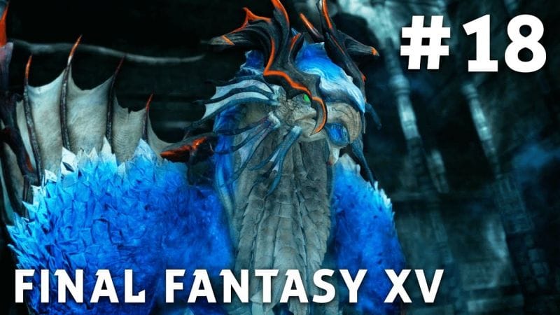Final Fantasy XV - FR | Episode 18 : Dragon de Tonnerre ( PS4 Pro )