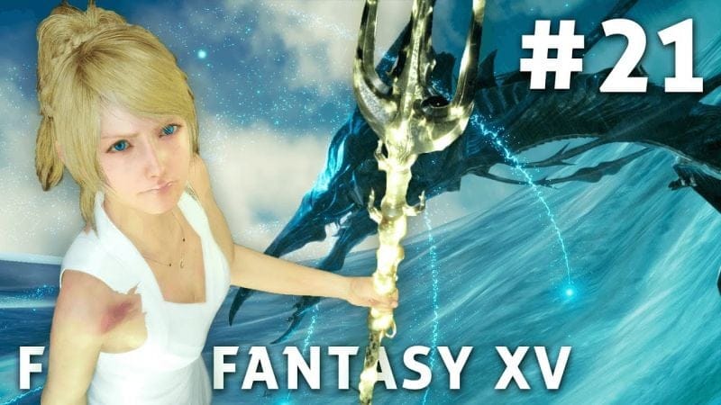 Final Fantasy XV - FR | Episode 21 : L'Hydréenne ( PS4 Pro )