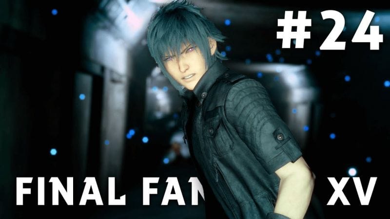 Final Fantasy XV - FR | Episode 24 : Confusion ( PS4 Pro )