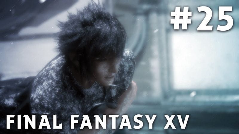Final Fantasy XV - FR | Episode 25 : Congelé ( PS4 Pro )