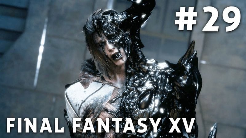 Final Fantasy XV - FR | Episode 29 : Daemons ( PS4 Pro )
