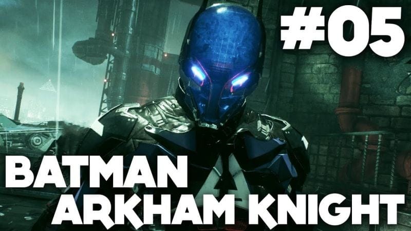 Batman Arkham Knight FR | Gameplay - Episode 5 : Piege ( PS4 )