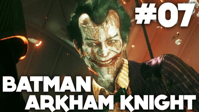 Batman Arkham Knight FR | Gameplay - Episode 7 : Joker ( PS4 )