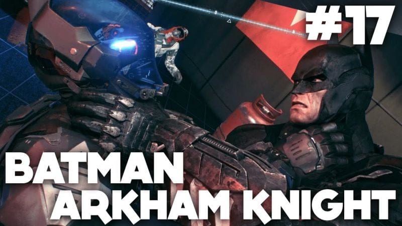 Batman Arkham Knight FR | Gameplay - Episode 17 : Confrontation ( PS4 )