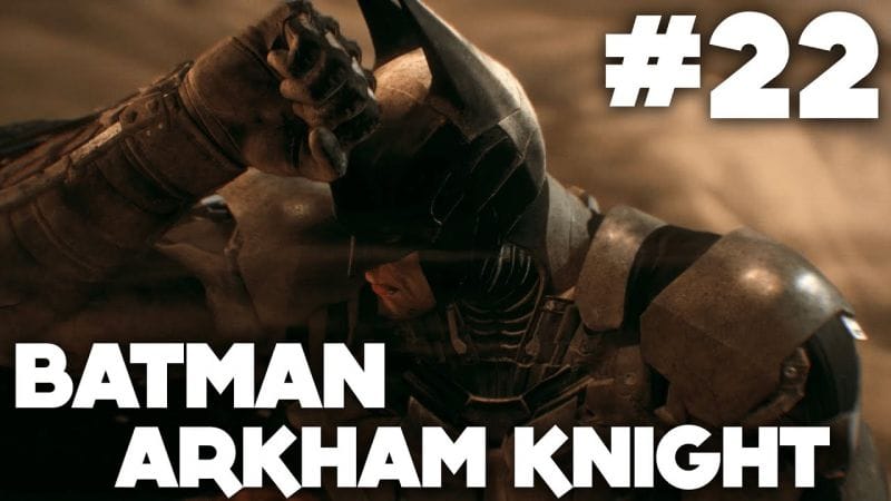 Batman Arkham Knight FR | Gameplay - Episode 22 : Déluge ( PS4 )