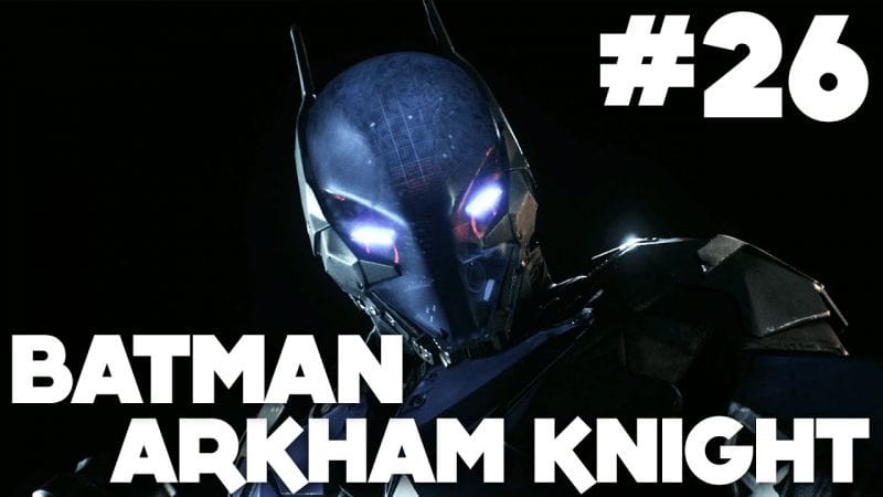 Batman Arkham Knight FR | Gameplay - Episode 26 : Foreuse ( PS4 )