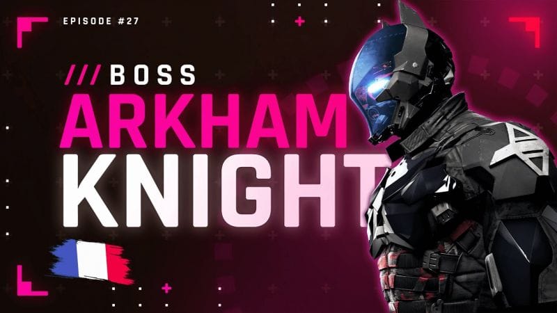 Batman Arkham Knight FR | Episode 27 : BOSS Chevalier d'Arkham ( PS4 )