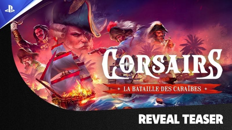 Corsairs – La Bataille des Caraïbes - Trailer de révélation - 4K | PS5