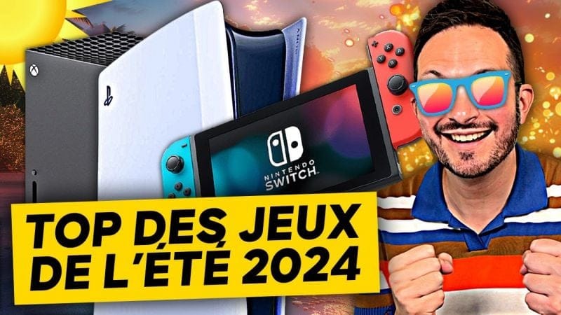 TOP des JEUX VIDÉO de l'ÉTÉ 2024 ☀️ PS5, Xbox Series, Switch, PC...