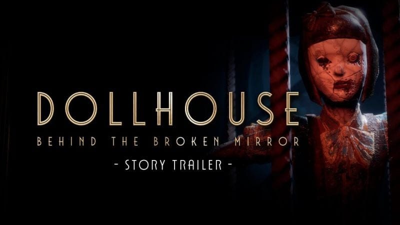 Le jeu d'horreur psychologique Dollhouse: Behind The Broken Mirror fait monter la pression avec un nouveau trailer